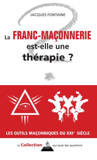 La Franc-maonnerie est-elle une thrapie ? - Jacques Fontaine